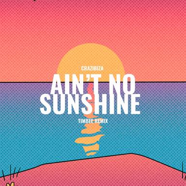 Ain't No Sunshine - Timbee Remix