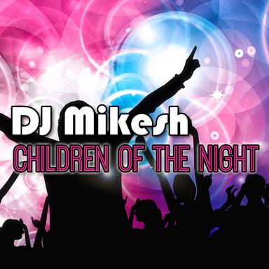 Children Of The Night (Nesh Up! Mix)