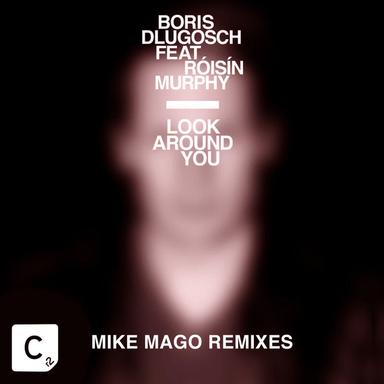 Look Around You - Mike Mago Club Mix