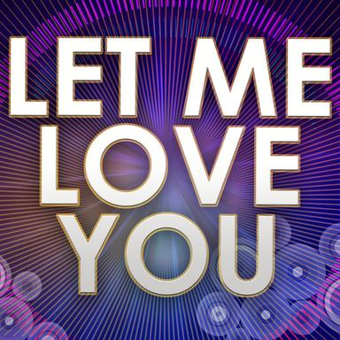 Let Me Love You (Until You Learn to Love Yourself)