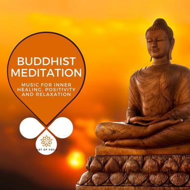 Buddhist Meditation - Music For Inner Healing, Positivity And Relaxation