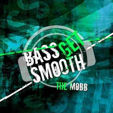 Bass Get Smooth - SuperSoundZ Inc Remix