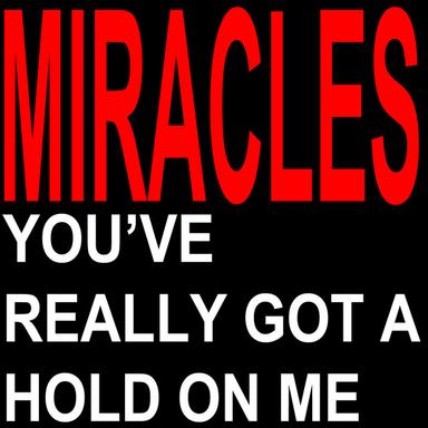 You've Really Got a Hold on Me