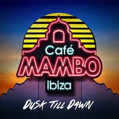 Café Mambo Ibiza - Dusk Till Dawn
