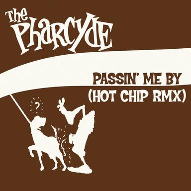 Passin' Me By (Hot Chip Rmx)