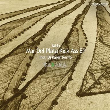 Mar Del Plata Kick Ass - Original Mix