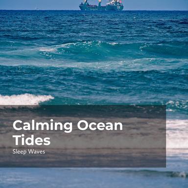 Slumberous Tidal Waves