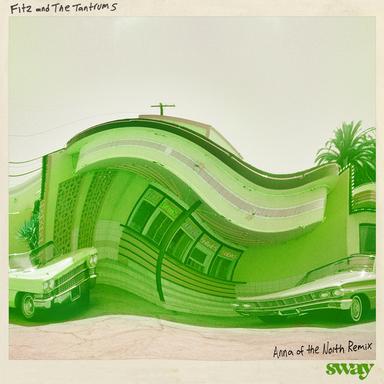 Sway - Anna of the North Remix