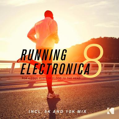 Running Electronica, Vol. 8 (For a Cool Rush of Blood to the Head)