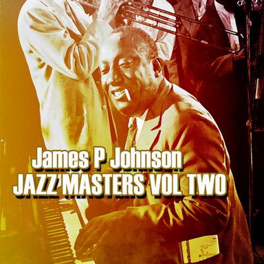 James P Johnson Jazz Masters Vol 2