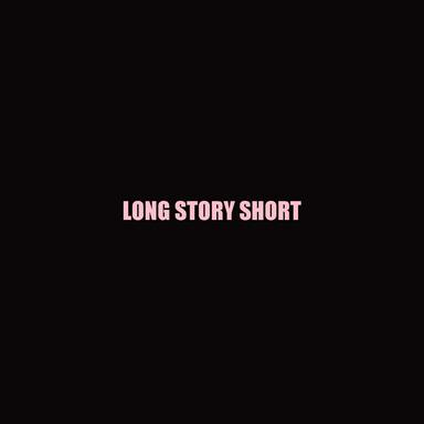 Long Story Short