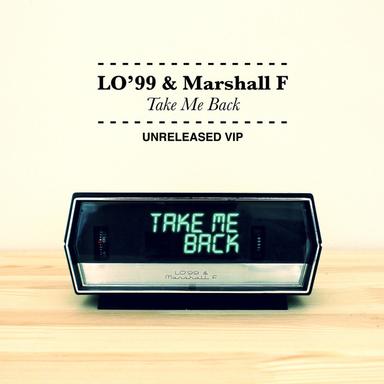 Take Me Back - Unreleased VIP
