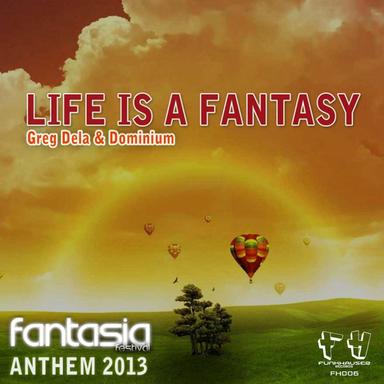 Life Is A Fantasy (Official Fantasia Festival 2013 Anthem) - Original Mix