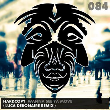 Wanna See Ya Move - Luca Debonaire Club Mix