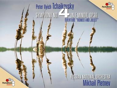 Tchaikovsky: Symphony No. 4 - Romeo and Juliet Fantasy Overture