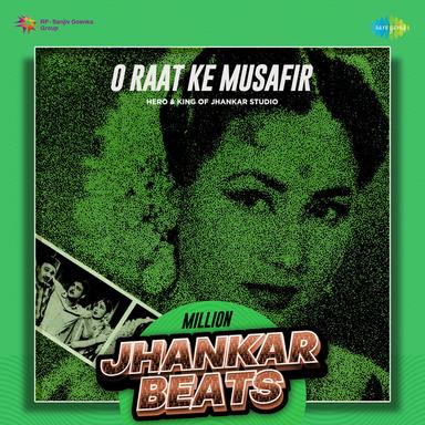 O Raat Ke Musafir - Million Jhankar Beats