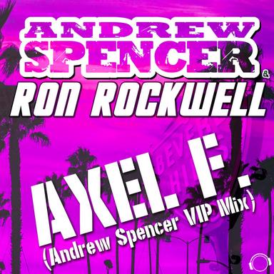 Axel F. - Andrew Spencer Vip Mix