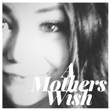 A Mothers Wish