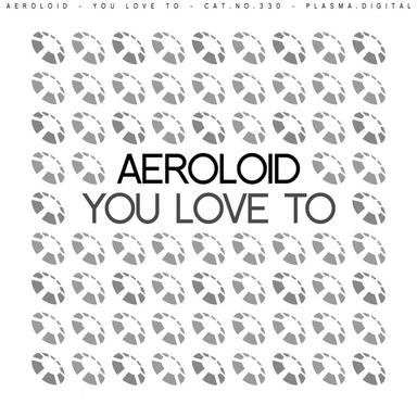 You Love To - Original Mix