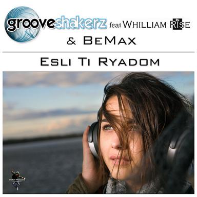 Esli ti ryadom - GrooveshakerZ Remix