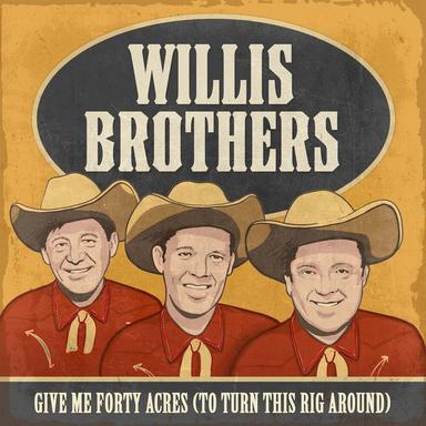 Give Me Forty Acres (To Turn This Rig Around) (Rerecorded)
