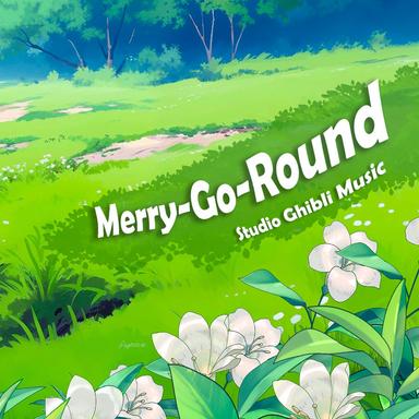 Merry-Go-Round of Life - from 'Howl's Moving Castle'