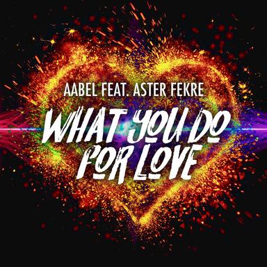 What You Do For Love (feat. Aster Fekre)