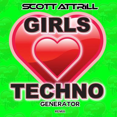 Girls Love Techno - Generator Remix