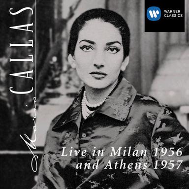 Maria Callas Live in Milan 1956 & Athens 1957