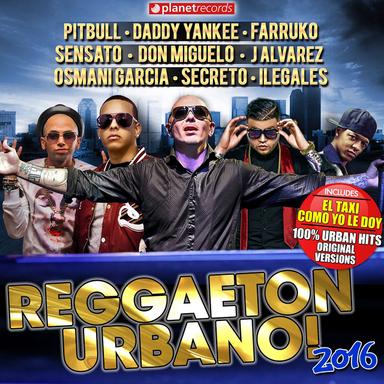Reggaeton 2016 (The Very Best of Urbano, Reggaeton, Dembow)