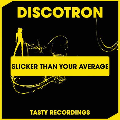 Slicker Than Your Average - Original Mix