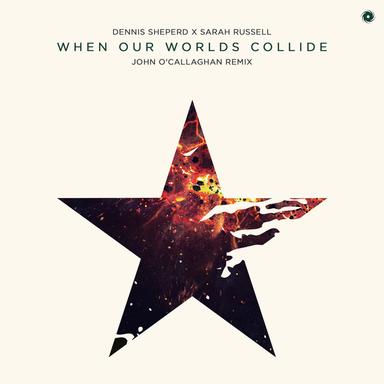 When Our Worlds Collide - John O’Callaghan Remix