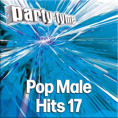 Party Tyme - Pop Male Hits 17 (Karaoke Versions)