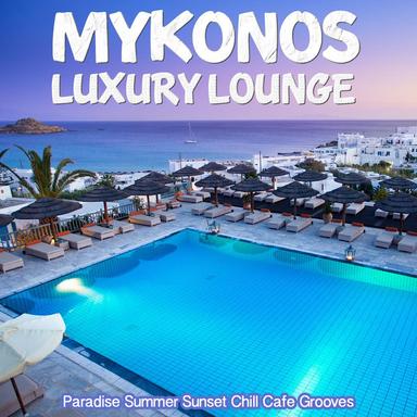 Mykonos Beach Life - Stay Cool and Chill Mix