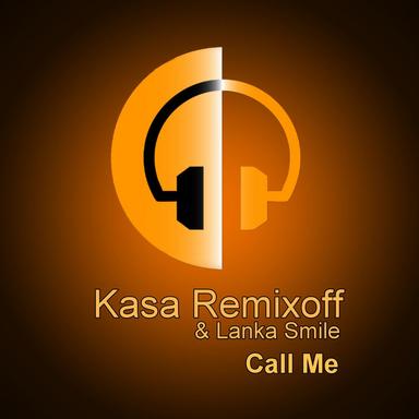 Call Me - Kasa Remixoff Remix