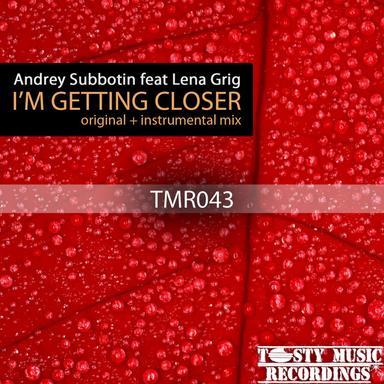 I'm Getting Closer(Feat. Lena Grig) - Original Mix