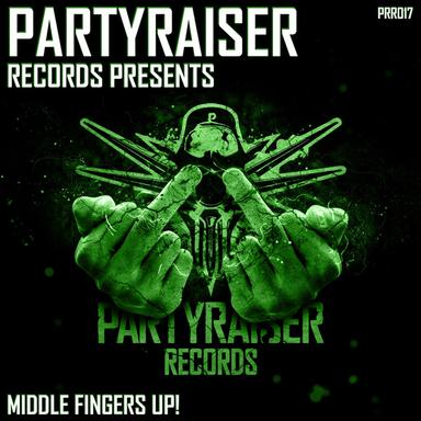 Middle Fingers Up! - Original Mix